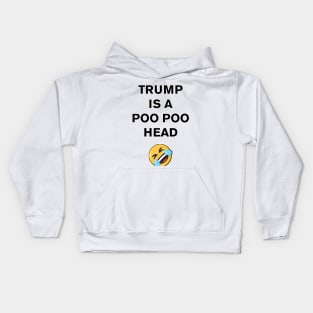 Trump is a Poo Poo Head Kids Hoodie